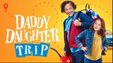 Watch full Daddy daughter trip movie for free-link in description