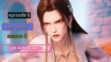 Jade dynasty S3 eps 6 sub indo