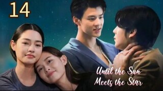 🇹🇭 Until the Sun Meets the Star - Episode 14 [Eng Sub]