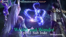Wealth and Wonder Eps 03 Sub Indo