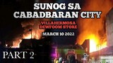 PART 2 MALAKING SUNOG SA CABADBARAN CITY 2022 / VILLAHERMOSA DEWFOAM STORE march 10 -22