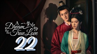 [Eng sub] A Dream Like The True Love Episode 22
