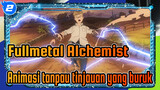 Fullmetal Alchemist|【OP Klasik】Animasi tanpa tinjauan yang buruk_2