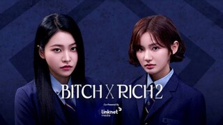 Bitch X Rich Season 2 Episode 7 Sub Indo