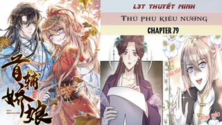 Chapter 79 | THỦ PHỤ KIỀU NƯƠNG | L3T | Thuyết minh