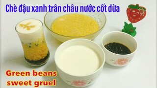 Cách nấu chè đậu xanh trân châu nước cốt dừa | Tra My Cooking