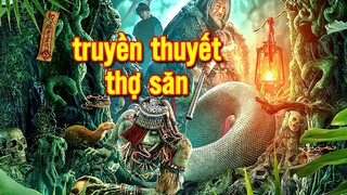 Truyền Thuyết Thợ Săn : Kho Báu Đảo Đầu Lâu | Săn Kho Báu Gặp Long Mãng, Xà Tinh Tác Quái Rừng Sâu