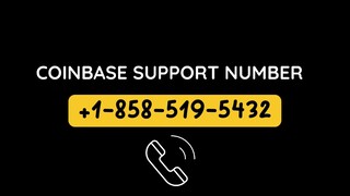 Coinbase Support +1÷858÷519÷5432 Number Toll-Free