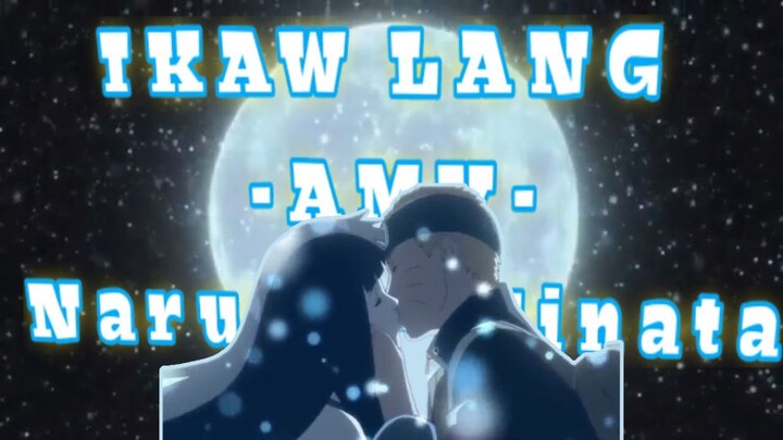 ikaw lang -AMV- HINATA & NARUTO.