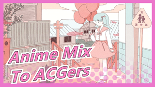Maybe ACGers Can Be Promoted This Video | Anime Mix | Anime Mashup