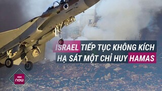 Israel tiếp tục không kích, hạ sát một chỉ huy Hamas: Xung đột ở Gaza ngày càng căng thẳng | VTC Now