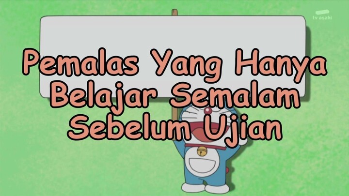 Doraemon Bahasa Indonesia(HD) - Pemalas yang hanya belajar semalam sebelum ujian.