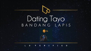 Bandang Lapis | Dating Tayo (Lyric Video)