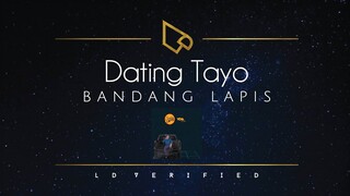 Bandang Lapis | Dating Tayo (Lyric Video)