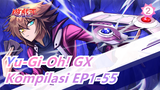 [Yu-Gi-Oh! GX] Kompilasi EP1-55, Sulih Suara EN, Tanpa Teks_A2