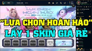 [LMHT] HƯỚNG DẪN AE CHƠI SỰ KIỆN LỰA CHỌN HOÀN HẢO LẤY 1 SKIN VẪN GIẢM 50% - MỞ NHIỆM VỤ SERAPHINE