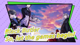 [Black Butler|Epic/Super handsome/Beat-Synced/Seamless]Mix of S1/2/3 and OVA/Let the games begin!