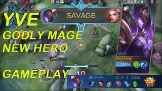 MLBB: YVE New Hero SAVAGE GAMEPLAY | GODLY MAGE