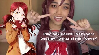 Riko Sakurauchi (Val's ver.) Cosplay - Dekat di Hati [Cover]