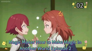 Magic Maker How to Make Magic in Another World Episode 2