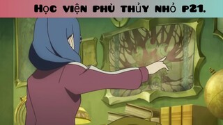 Học viện phù thủy nhỏ p21