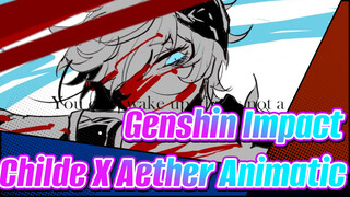 Genshin Impact
Childe X Aether Animatic