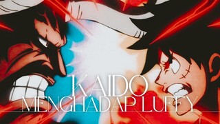 (ONE PIECE AMV) KAIDO MENGHADAP LUFFY