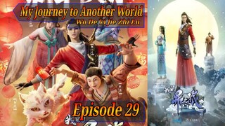 Eps 29 |My Journey to Another World [Wo De Yi Jie Zhi Lu] Season 1 Sub Indo