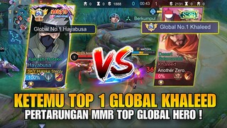 DI RUSUH TOP 1 GLOBAL KHALEED 😱 PERTARUNGAN MMR TOP 1 GLOBAL HERO !