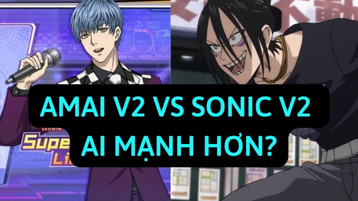 SO SÁNH AMAI V2 VS SONIC V2 : AI MẠNH HƠN? - ONE PUNCH MAN THE STRONGEST