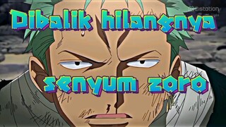 Dibalik hilangnya senyum zoro🥲🥲