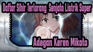 Daftar Sihir Terlarang: Senjata Listrik Super
Adegan Keren Mikoto_3