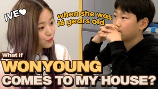 What if IVE Wonyoung comes to my house?!