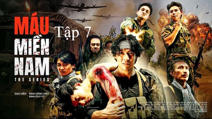 MÁU MIỀN NAM Tập 7 | Phim Việt Nam Hay 2026 | Phim lịch sử | Anh Em Phim