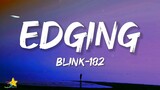 blink-182 - EDGING (Lyrics) | I'm a punk rock kid, I came from hell with a curse