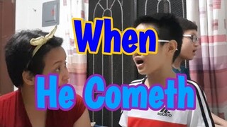 When He Cometh