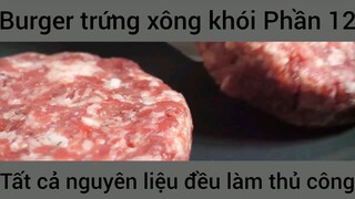 Burger trứng xông khói tất cả nguyên liệu đều làm thủ công #12