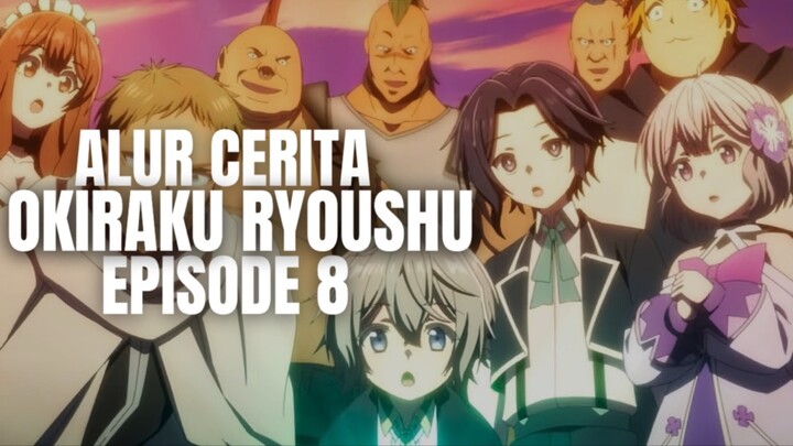Okiraku Ryoushu No Tanoshii Ryouchi Bouei Episode 8 - Alur Cerita