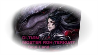 DI TIAN MOSTER ROH TERKUAT DI SOUL LAND 2