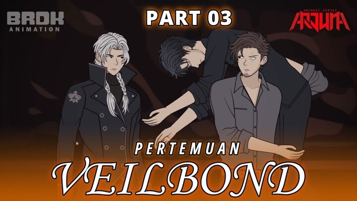 PERTEMUAN VEILBOND PART 3 - Animasi Series Indonesia