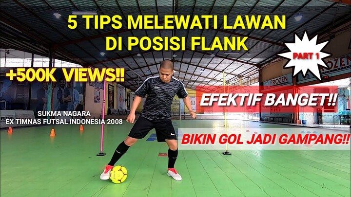 #4 5 TRIK (TRICK) MUDAH MELEWATI (GOCEK) LAWAN DI POSISI FLANK DALAM FUTSAL ATAU SEPAKBOLA!!(PART 1)