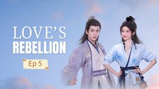 Love's Rebellion Episode 5