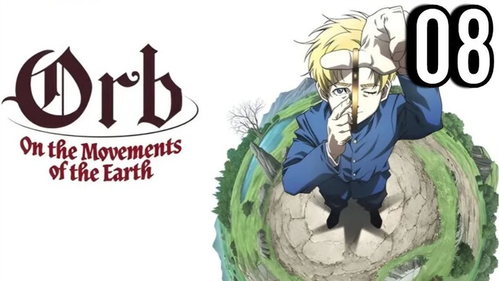 Orb: On the Movements of the Earth Episode 8