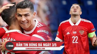 Bản tin Bóng Đá ngày 3/5 | MU níu hy vọng mong manh vào top 4; UEFA tiếp tục trừng phạt bóng đá Nga