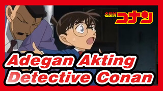 Detective Conan | Conan, aktingmu... Aku terpaksa tertawa