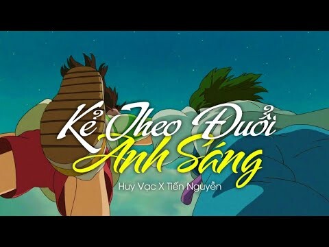「AMV」Kẻ Theo Đuổi Ánh Sáng - Huy Vạc X Tiến Nguyễn