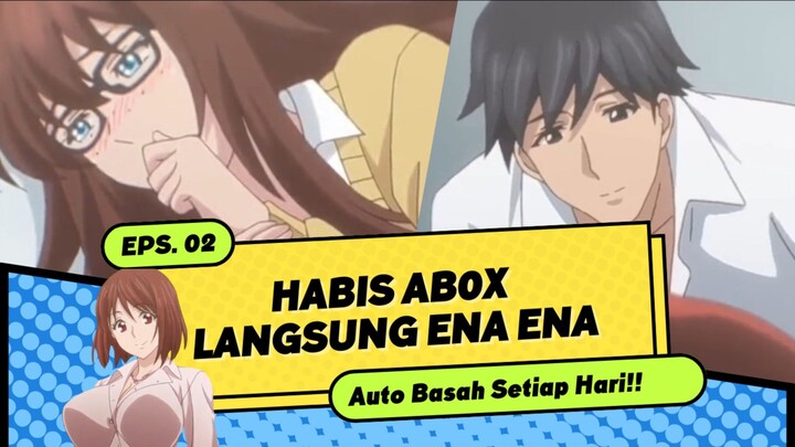 Habis Abox Langsung Ena Ena || Simple Yet Sexy Eps. 02