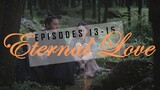 Eternal Love Episodes 13-15  [Recap + Review]