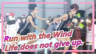 Run with the Wind|Even if there is a strong wind, life does not give up.