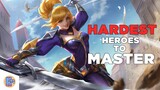Mobile Legends: Hardest Heroes to Master!